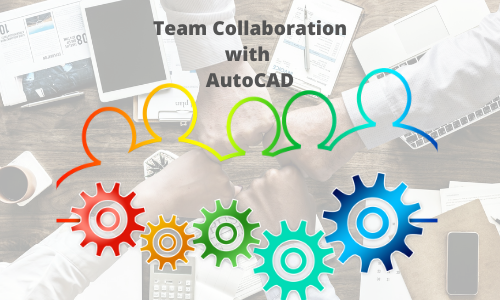 AutoCAD Team Collaboration